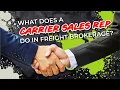 What Does a Carrier Sales Rep Do in Freight Broker