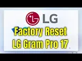 How To Factory Reset LG Gram Pro 17 Walkthrough