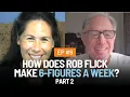 6-FIGURES A Week Rob Flick Shares How PART 2