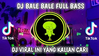 DJ TIKTOK TERBARU 2023 - DJ BALE BALE FULL BASS