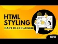 HTML Styling Part 01 Explained CSS Basics for Beginners Web Development Tutorial Step by Step