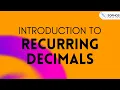 Introduction to Recurring Decimals