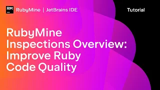 RubyMine Inspections Overview Improve Ruby Code Quality