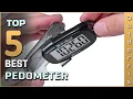 Top 5 Best Pedometers Review in 2025 Simple NOT-SMART Step Tracker