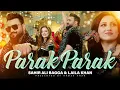 Download Lagu Parak Parak | Laila Khan and Sahir Ali Bagga Duet | OFFICIAL VIDEO 4K | لیلا خان و ساحر علی بگا