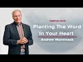 Planting the Word in Your Heart - Andrew Wommack Campus Days 2024 Session 7