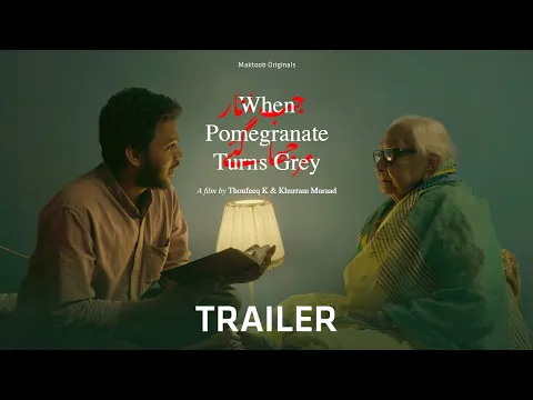 When Pomegranate Turns Grey | Trailer | Thoufeeq K & Khurram Muraad | Maktoob Originals