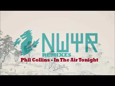 Download MP3 Phil Collins - In The Air Tonight (NWYR Remix) [FREE DOWNLOAD]