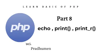 Understanding echo print and print - r in PHP PHP Tutorial for Beginners