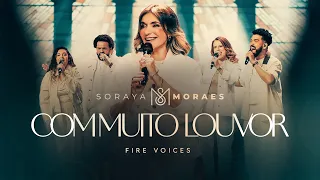 Soraya Moraes - "Com Muito Louvor" ft. Fire Voices