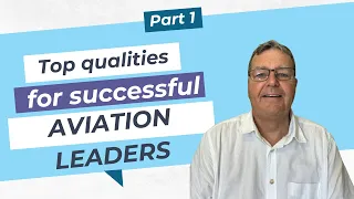 Top Qualities for Successful Aviation Leaders | Part 1 of Sofema Leadership Skills Workshop