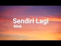 Blink - Sendiri Lagi (Lirik)
