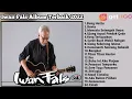 Download Lagu Iwan Fals full album terbaik || Manusia setengah dewa, Yang terlupakan, Bongkar, Bung Hatta