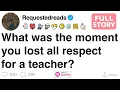 Download Lagu [FULL STORY] What was the moment you lost all respect for a teacher?