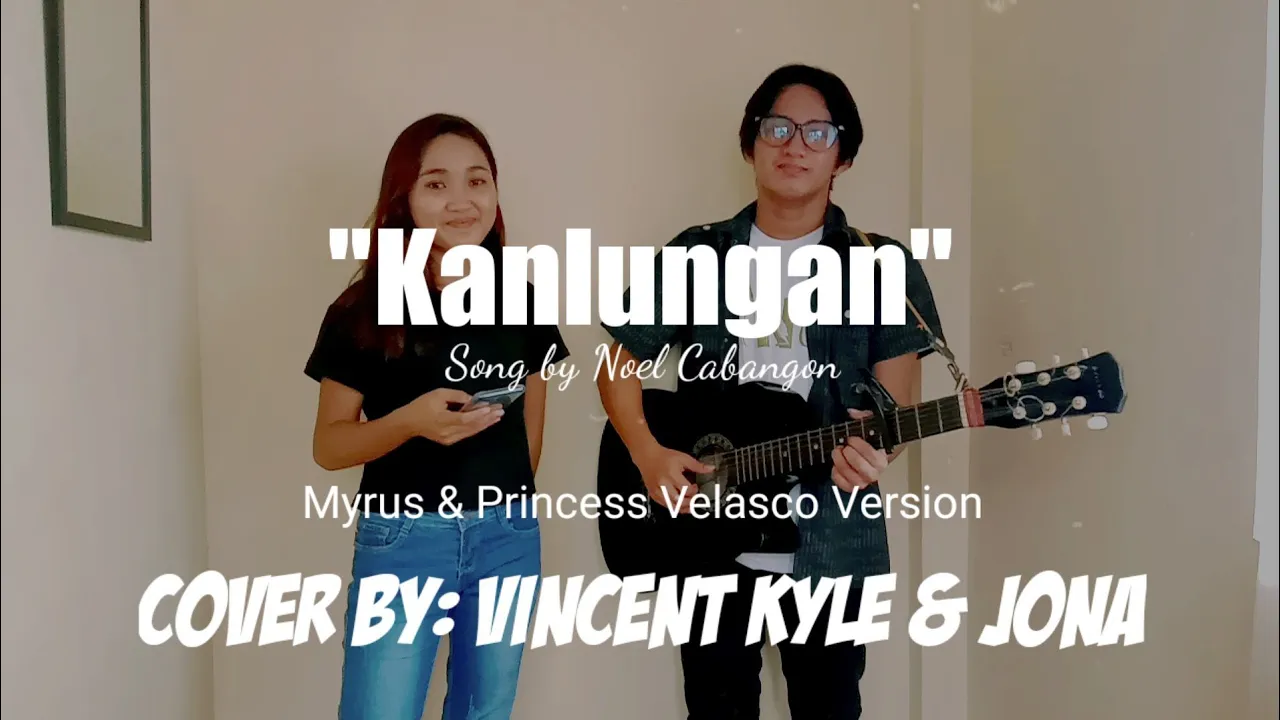 "Kanlungan" (by Noel Cabangon) Cover by: Vincent Kyle & Jona |Myrus feat. Princess Velasco Version|