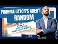 Pharma Layoffs Aren t Random