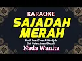 Download Lagu Sajadah Merah Karaoke Nada Wanita / Cewek | Musik Versi Cover Ai Khodijah Cipt. Ustadz Imam Ghozali