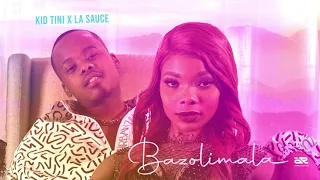 kid tini bazolimala ft lasauce official audio 