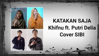 Download Khifnu ft. Putri Delia - Katakan Saja Cover SIBI MP3
