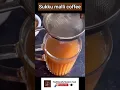 Sukku malli coffee #trendingreels #shorts #sukkucoffee @TraditionallyModernFood