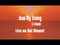 JEAN MY TRUONG & FRIENDS Live au Bal Blomet Part 1 Album SUN IS BACK