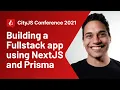Building a Fullstack app using NextJS and Prisma - CityJS Conf 2021