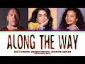 Dwayne, Auli'i, Catherine 'ALONG THE WAY' (Color Coded Lyrics/Moana Soundtrack)