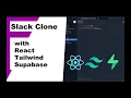 Building Slack clone using React TailwindCSS Supabase