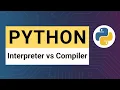 Python Tutorial 04 Interpreter vs Compiler - How Python Executes Code
