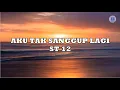 Download Lagu AKU TAK SANGGUP LAGI - ST 12 (Lirik)