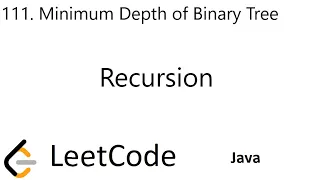 LeetCode 111 Minimum Depth of Binary Tree Recursion Java