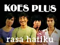 KOES PLUS - RASA HATIKU - lirik