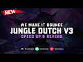 Download Lagu Jungle Dutch V3 ( Speed Up \u0026 Reverb ) 🎧