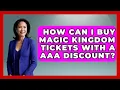 How Can I Buy Magic Kingdom Tickets With A AAA Discount - Kingdom Of Treasures