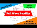 Diode Circuits Full Wave Rectifier Question 2 Analog Electronics