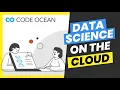 How to Run Data Science Projects on the Cloud with Code Ocean Reproducible Data Science