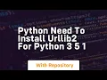 Python need to install urllib2 for python 3 5 1