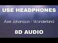 Download Lagu Axel Johansson - Wonderland | 8D Audio 🎧