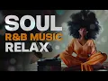 Download Lagu Soul Revival - Deep R\u0026B and Healing Neo Soul Vibes