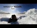Getting destroyed at Nazare POV