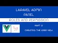 Laravel 8 Admin Panel with Roles and Permission - Part 17 Creating the User View