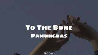 Download Pamungkas - To The Bone (Lyrics) (Slowed) | The Lyrics MP3