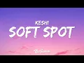 Download Lagu keshi - Soft Spot (Lyrics)