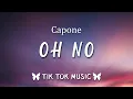 Capone - Oh No (Tiktok Song) \
