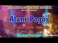Karaoke Alani Pogos || Dipo Silaen || Nada Pria