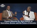 County Librarian Dr Skye Patrick on Innovation Access and the Future of Libraries