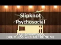 Lagu Slipknot - Psychosocial (Drumless with Metronome)