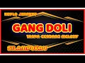 Download Lagu GANG DOLI//SILAMPUKAU//KOPLO JHANDUT TERBARU//KARAOKE TANPA KENDANG MELODY