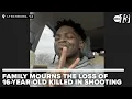 Family mourns the loss of 16-year-old killed in Lynchburg shooting last week
