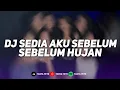 DJ SEDIA AKU SEBELUM HUJAN IDGITAF KU YANG LAMA DISINI MENJAGA MU TAK PATAH HATI VIRAL TIKTOK